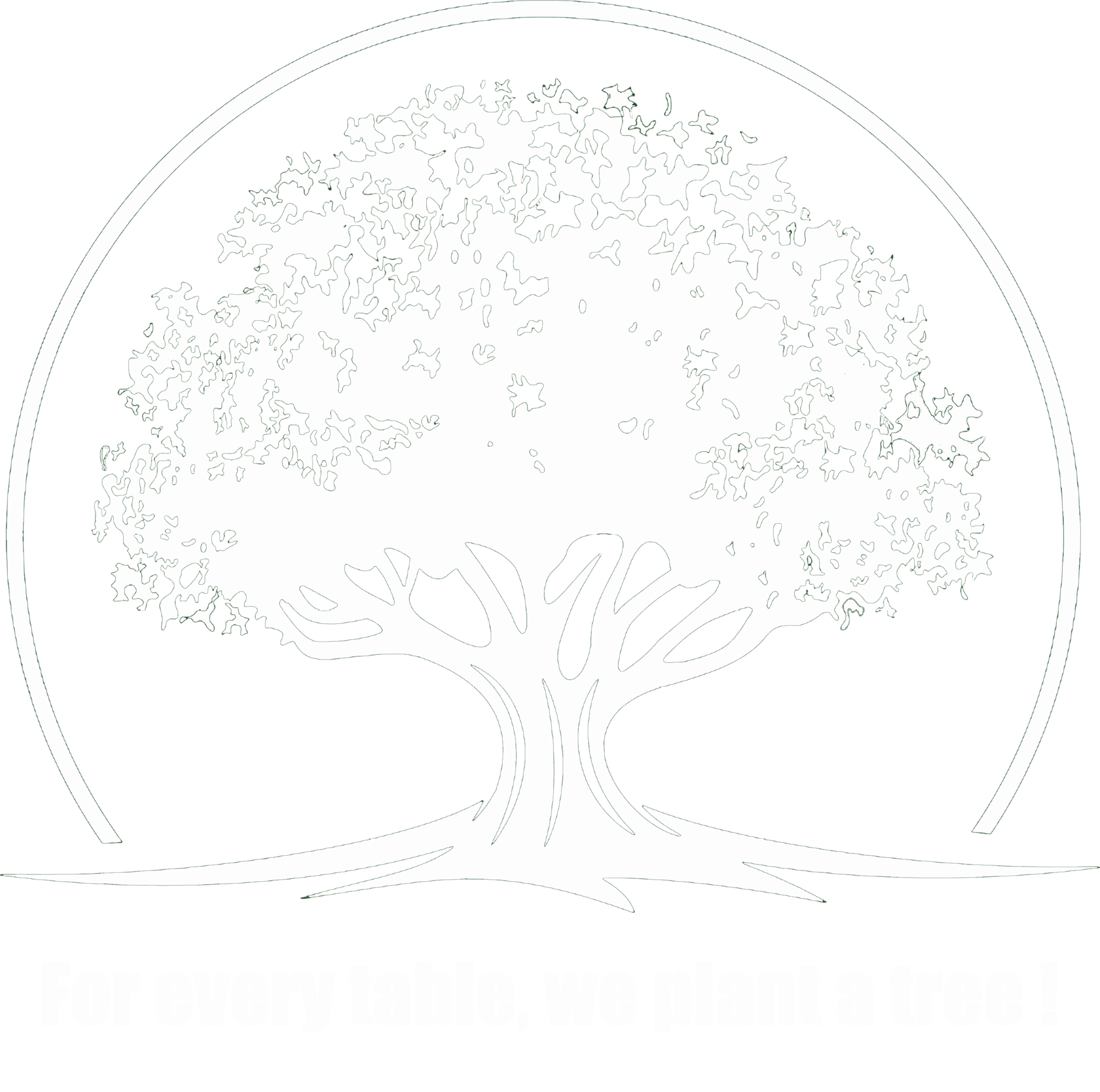 For every table, we plant a tree!